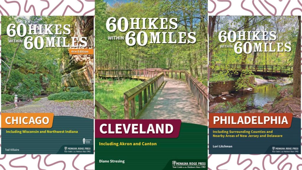 60 Hikes within 60 Miles guidebook series, showing book covers of Chicago, Cleveland, and Philadelphia.